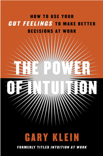 The Power of Intuition: How to Use Your Gut Feelings to Make Better Decisions at Work book cover by Gary Klein