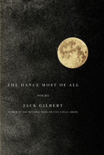 The Dance Most of All: Poems book cover by Jack Gilbert