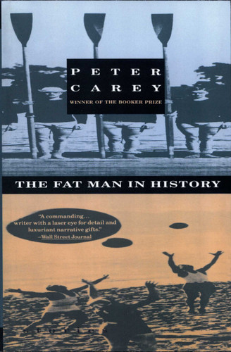 Fat Man in History (Vintage International) book cover by Peter Carey