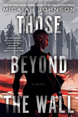 Those Beyond the Wall: A Novel book cover by Micaiah Johnson