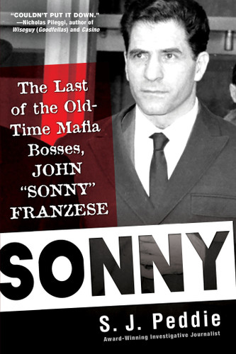 Sonny: The Last of the Old-Time Mafia Bosses, John Sonny Franzese book cover by S. J. Peddie