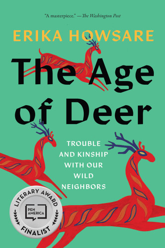 The Age of Deer: Trouble and Kinship with Our Wild Neighbors book cover by Erika Howsare