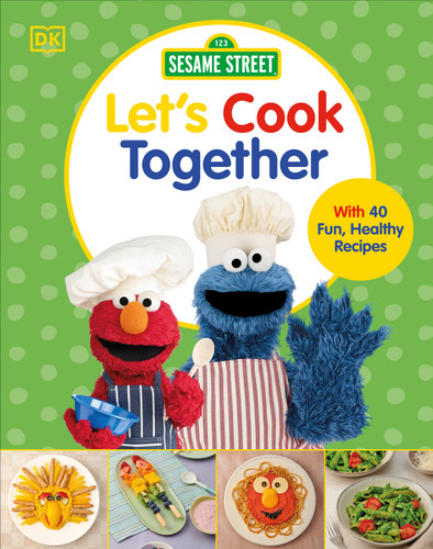 Sesame Street Let's Cook Together: With 40 Fun, Healthy Recipes book cover by DK