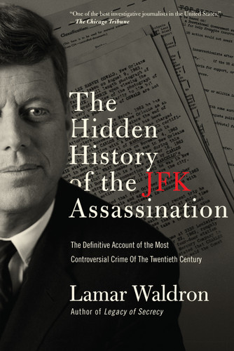 The Hidden History of the JFK Assassination: The Definitive Account of the Most Controversial Crime of the Twentieth Century book cover by Lamar Waldron