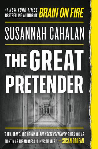 The Great Pretender: The Undercover Mission That Changed Our Understanding of Madness book cover by Susannah Cahalan