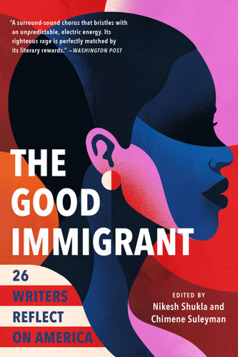 The Good Immigrant: 26 Writers Reflect on America book cover by 