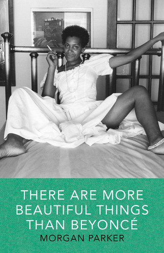 There Are More Beautiful Things Than Beyonce book cover by Morgan Parker