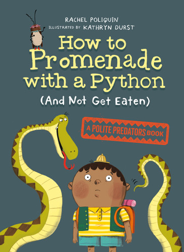 How to Promenade with a Python (and Not Get Eaten) (Polite Predators) book cover by Rachel Poliquin
