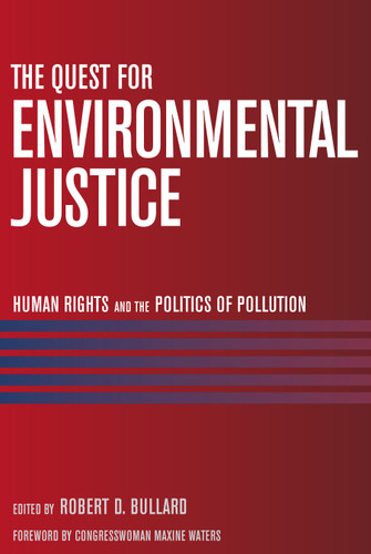 The Quest for Environmental Justice: Human Rights and the Politics of Pollution book cover by 