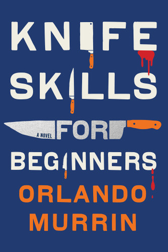 Knife Skills for Beginners (A Chef Paul Delamare Mystery) book cover by Orlando Murrin
