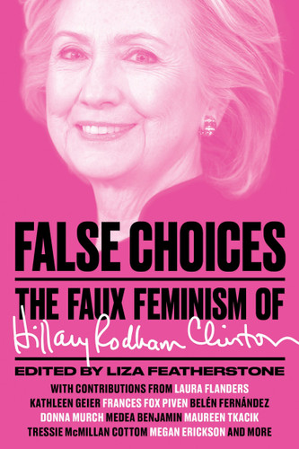False Choices: The Faux Feminism of Hillary Rodham Clinton book cover by 
