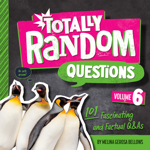 Totally Random Questions Volume 6: 101 Fascinating and Factual Q&As (Totally Random Questions) book cover by Melina Gerosa Bellows