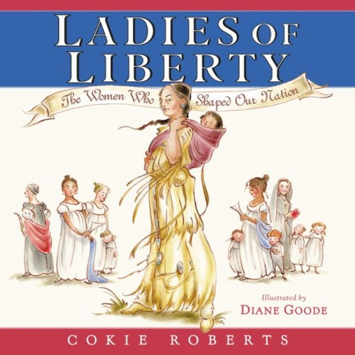 Ladies of Liberty: The Women Who Shaped Our Nation book cover by Cokie Roberts