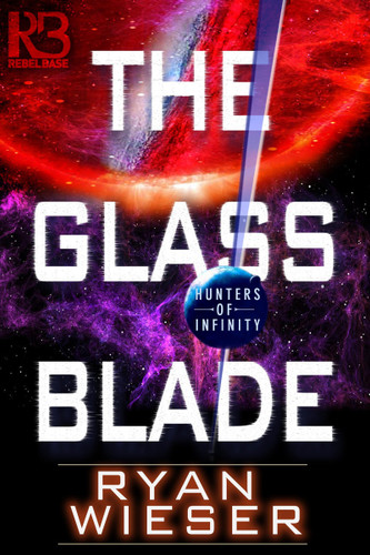 The Glass Blade (Hunters of Infinity) book cover by Ryan Wieser