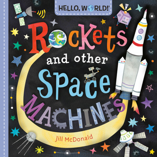 Hello, World! Rockets and Other Space Machines (Hello, World!) book cover by Jill McDonald