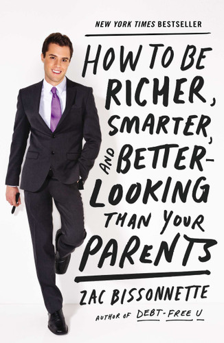 How to Be Richer, Smarter, and Better-Looking Than Your Parents book cover by Zac Bissonnette