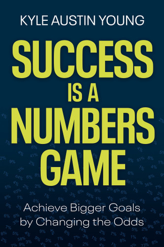 Success Is a Numbers Game: Achieve Bigger Goals by Changing the Odds book cover by Kyle Austin Young