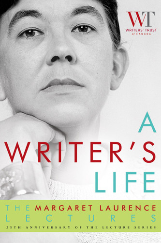 A Writer's Life: The Margaret Laurence Lectures book cover by The Writers' Trust of Canada