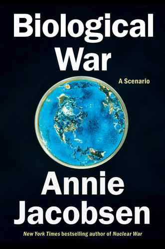 Biological War: A Scenario book cover by Annie Jacobsen
