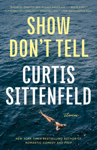 Show Don't Tell: Stories book cover by Curtis Sittenfeld