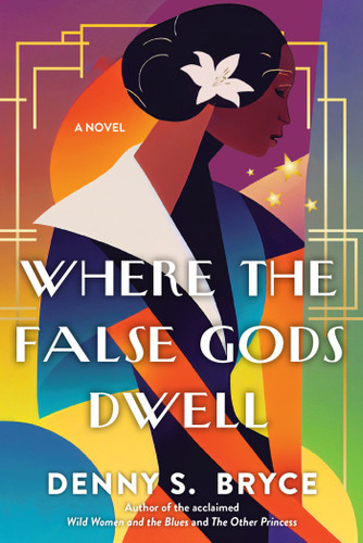Where the False Gods Dwell book cover by Denny S. Bryce
