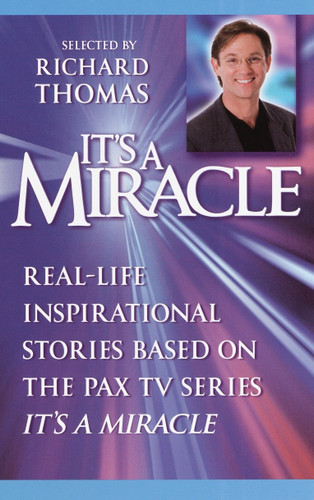It's a Miracle: Real-Life Inspirational Stories Based on the PAX TV Series "It's A Miracle" (It's a Miracle) book cover by 