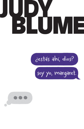 ¿Estás ahí, Dios? Soy yo, Margaret / Are You There God? It's Me, Margaret. book cover by Judy Blume