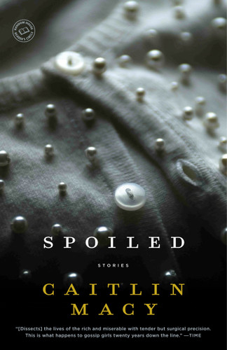 Spoiled: Stories book cover by Caitlin Macy
