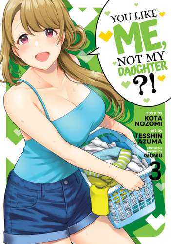 You Like Me, Not My Daughter?! (Manga) Vol. 3 (You Like Me, Not My Daughter?!) book cover by Kota Nozomi