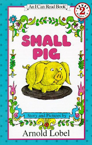 Small Pig (I Can Read Level 2) book cover by Arnold Lobel