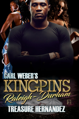 Carl Weber's Kingpins: Raleigh-Durham book cover by Treasure Hernandez