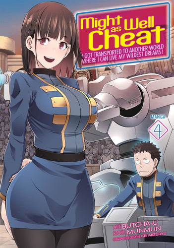 Might as Well Cheat: I Got Transported to Another World Where I Can Live My Wildest Dreams! (Manga) Vol. 4 (Might as Well Cheat: I Got Transported to Another World Where I Can Live My Wildest Dreams! (Manga)) book cover by Munmun