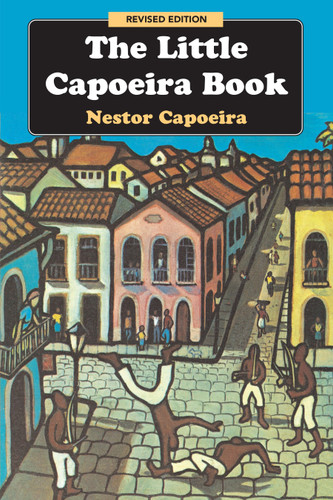 The Little Capoeira Book, Revised Edition book cover by Nestor Capoeira