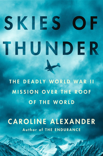 Skies of Thunder: The Deadly World War II Mission Over the Roof of the World book cover by Caroline Alexander