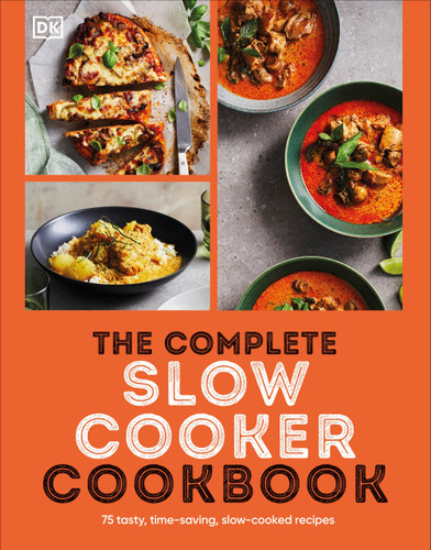 The Complete Slow Cooker Cookbook: 75 Tasty, Time-saving, Slow-cooked Recipes book cover by DK