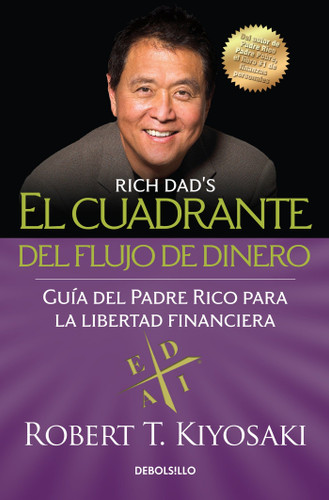 El cuadrante del flujo de dinero / Rich Dad's CASHFLOW Quadrant book cover by Robert T. Kiyosaki