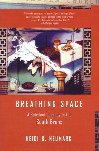 Breathing Space: A Spiritual Journey in the South Bronx book cover by Heidi Neumark