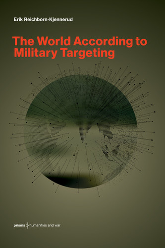 The World According to Military Targeting (Prisms: Humanities and War) book cover by Erik Reichborn-Kjennerud