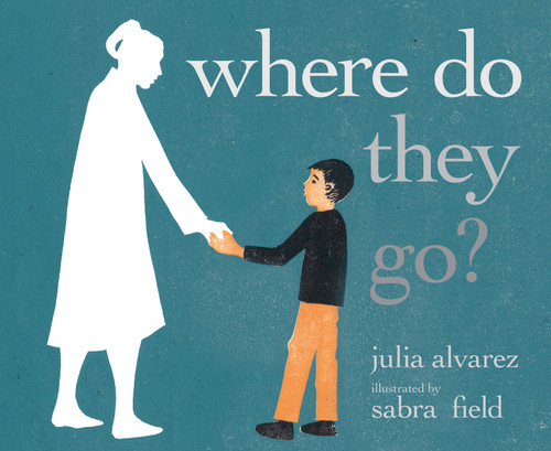 Where Do They Go? book cover by Julia Alvarez