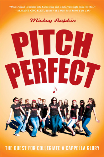 Pitch Perfect: The Quest for Collegiate A Cappella Glory book cover by Mickey Rapkin