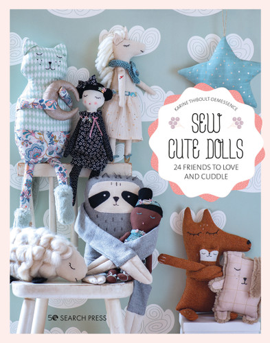 Sew Cute Toys: 24 gifts to make and treasure book cover by Karine Thiboult-Demessence