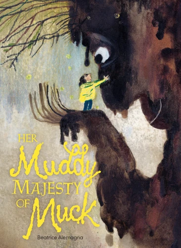 Her Muddy Majesty of Muck book cover by Beatrice Alemagna