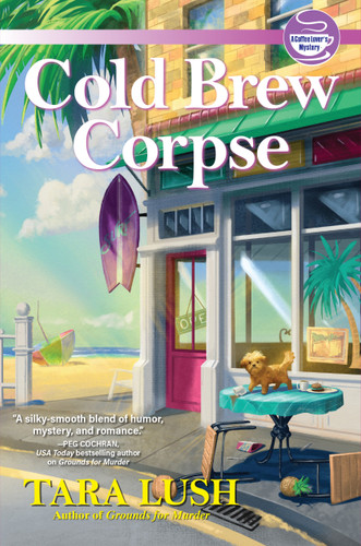 Cold Brew Corpse: A Coffee Lover's Mystery (A Coffee Lover's Mystery) book cover by Tara Lush