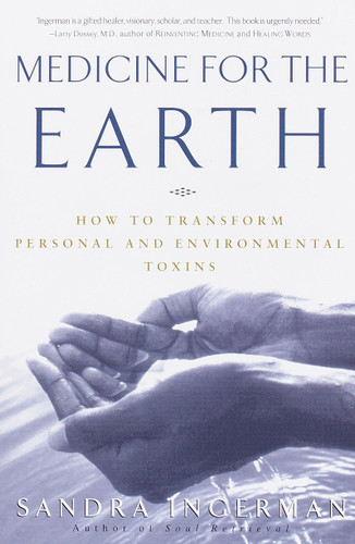 Medicine for the Earth: How to Transform Personal and Environmental Toxins book cover by Sandra Ingerman