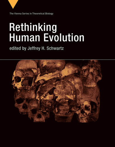 Rethinking Human Evolution (Vienna Series in Theoretical Biology) book cover by 