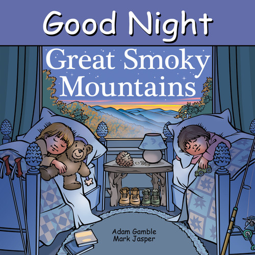 Good Night Great Smoky Mountains (Good Night Our World) book cover by Adam Gamble, Mark Jasper