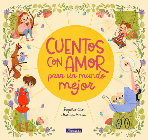 Cuentos con amor para un mundo mejor / Stories Full of Love for a Wonderful World book cover by Begoña Oro