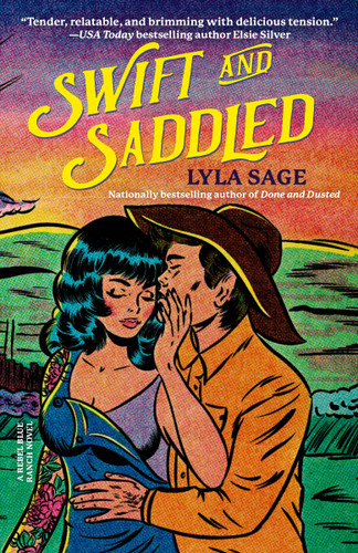 Swift and Saddled: A Rebel Blue Ranch Novel (Rebel Blue Ranch) book cover by Lyla Sage