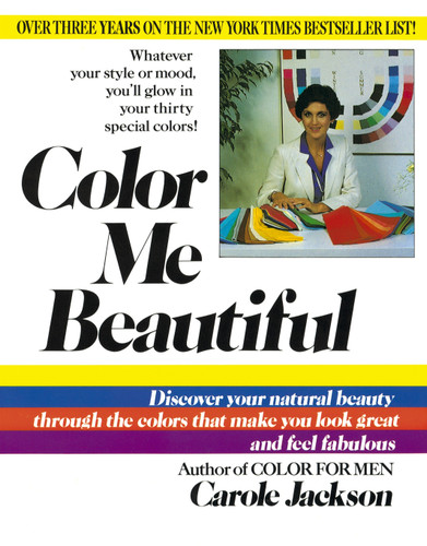 Color Me Beautiful: Discover Your Natural Beauty Through the Colors That Make You Look Great and Feel Fabulous book cover by Carole Jackson