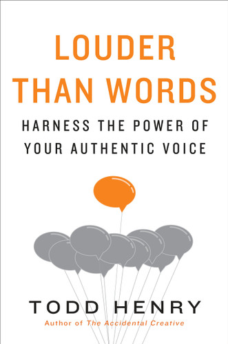 Louder than Words: Harness the Power of Your Authentic Voice book cover by Todd Henry
